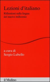 Lezioni d'italiano. Riflessioni sulla lingua del nuovo millennio