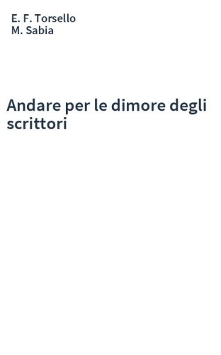 Andare per le dimore degli scrittori