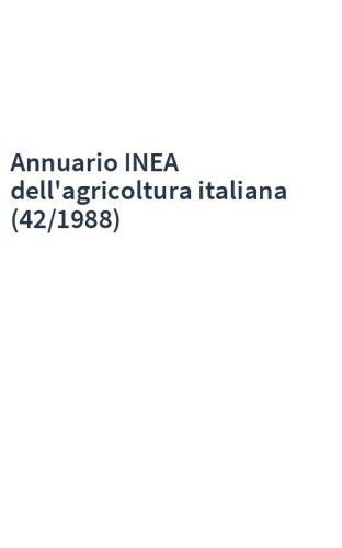 Annuario INEA dell'agricoltura italiana (42/1988)