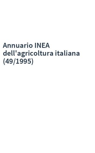 Annuario INEA dell'agricoltura italiana (49/1995)