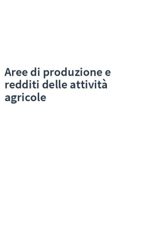 Aree di produzione e redditi delle attività agricole