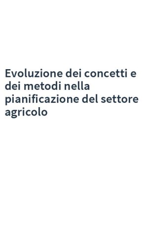Evoluzione dei concetti e dei metodi nella pianificazione del settore agricolo