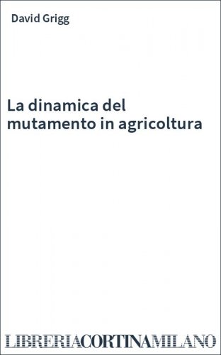La dinamica del mutamento in agricoltura