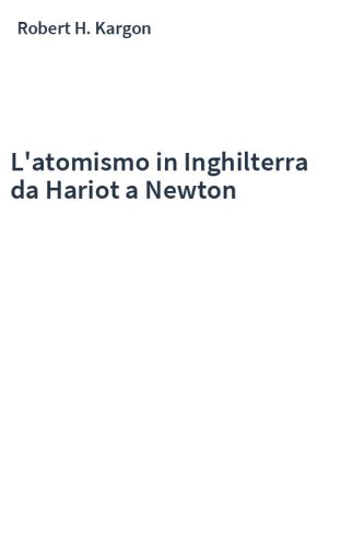L'atomismo in Inghilterra da Hariot a Newton