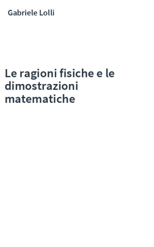 Le ragioni fisiche e le dimostrazioni matematiche