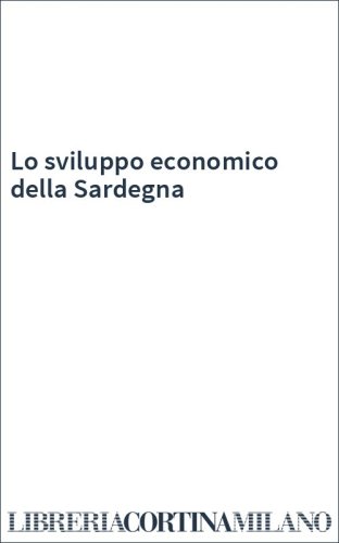 Lo sviluppo economico della Sardegna