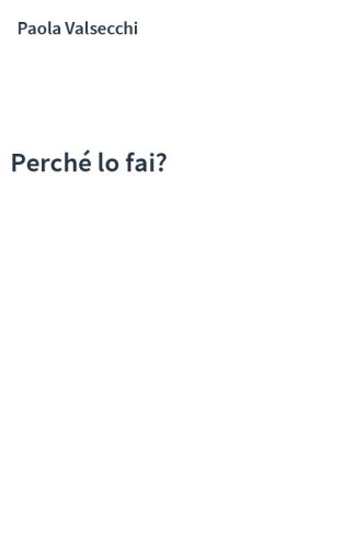 Perché lo fai?