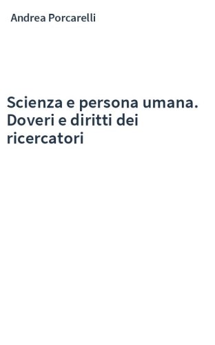 Scienza e persona umana. Doveri e diritti dei ricercatori