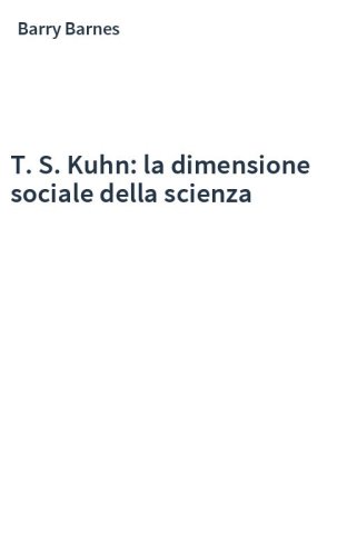 T. S. Kuhn: la dimensione sociale della scienza