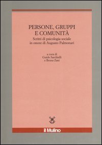 Persone, gruppi e comunità. Scritti di psicologia sociale in onore di Augusto Palmonari