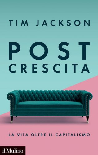 Post crescita. La vita oltre il capitalismo