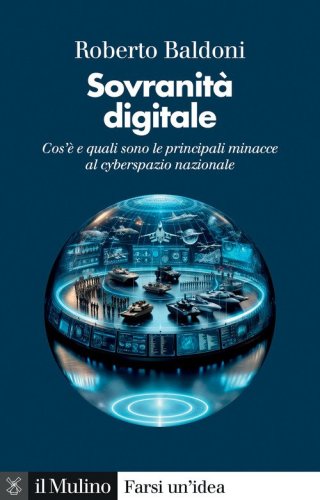 Sovranità digitale. Cos'è e quali sono le principali minacce al cyberspazio nazionale