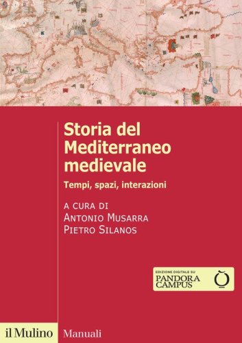Storia del Mediterraneo medievale. Tempi, spazi, interazioni