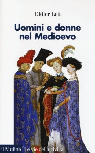 Uomini e donne nel Medioevo. Storia del genere (secoli XII-XV)