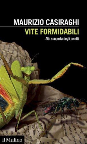 Vite formidabili. Alla scoperta degli insetti