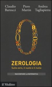 Zerologia. Sullo zero, il vuoto e il nulla