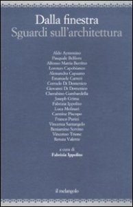 Dalla finestra. Sguardi sull'architettura