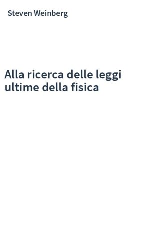 Alla ricerca delle leggi ultime della fisica