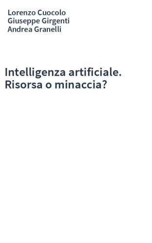 Intelligenza artificiale. Risorsa o minaccia?