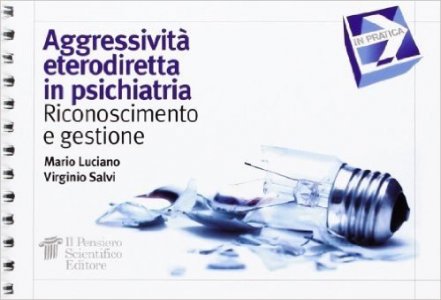 Aggressività eterodiretta in psichiatria. Riconoscimento e gestione