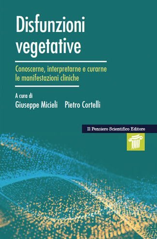 Disfunzioni vegetative. Conoscerne, interpretarne e curarne le manifestazioni cliniche