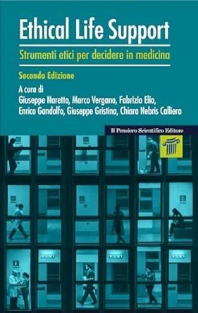 Ethical life support. Strumenti etici per decidere in medicina