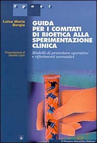 Guida per i comitati di bioetica alla sperimentazione clinica