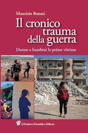 Il cronico trauma della guerra. Donne e bambini le prime vittime