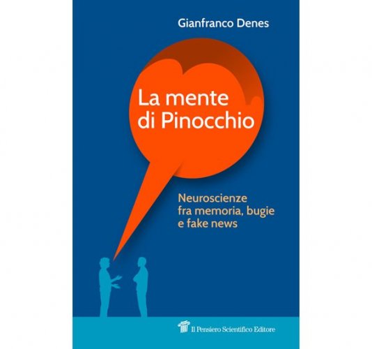 La mente di Pinocchio. Neuroscienze fra memoria, bugie e fake news