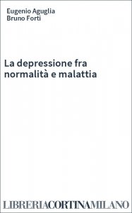 La depressione fra normalità e malattia