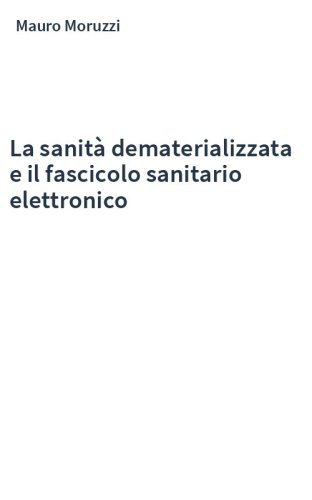 La sanità dematerializzata e il fascicolo sanitario elettronico