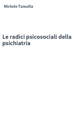 Le radici psicosociali della psichiatria