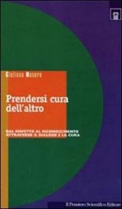 Prendersi cura dell'altro. Dal rispetto al riconoscimento attraverso il dialogo e la cura