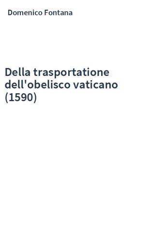 Della trasportatione dell'obelisco vaticano (1590)