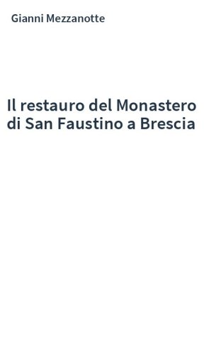 Il restauro del Monastero di San Faustino a Brescia
