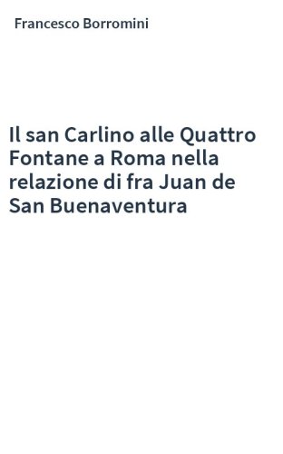 Il san Carlino alle Quattro Fontane a Roma nella relazione di fra Juan de San Buenaventura