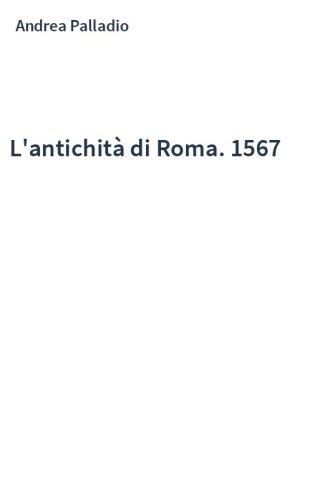 L'antichità di Roma. 1567