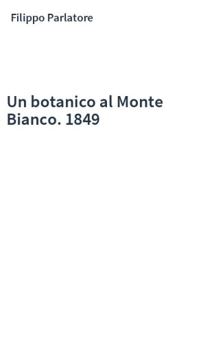 Un botanico al Monte Bianco. 1849