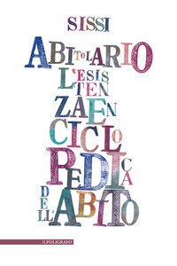 Abitolario. L'esistenza enciclopedica dell'abito nel verso linguisticato