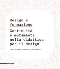 Design e formazione. Continuità e mutamenti nella didattica per il design