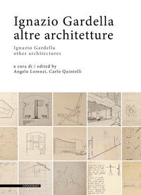 Ignazio Gardella. Altre architetture. Ediz. italiana e inglese