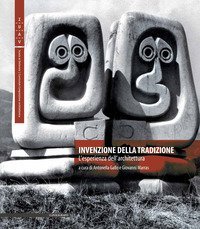 Invenzione della tradizione. L'esperienza dell'architettura