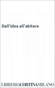Dall'idea all'abitare