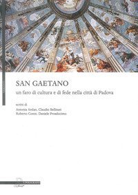 San Gaetano, un faro di cultura e di fede nella città di Padova