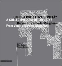 Un'idea collettiva di città? Da Venezia a Porto Marghera