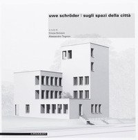 Uwe Schröder. Sugli spazi della città