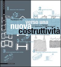 Verso una nuova costruttività. Frammenti per un linguaggio della rigenerazione del passato prossimo