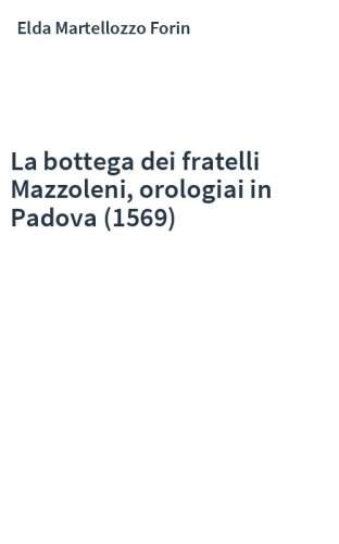 La bottega dei fratelli Mazzoleni, orologiai in Padova (1569)