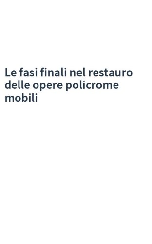 Le fasi finali nel restauro delle opere policrome mobili