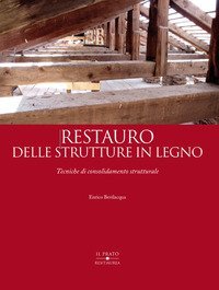 Restauro delle strutture in legno. Tecniche di consolidamento strutturale